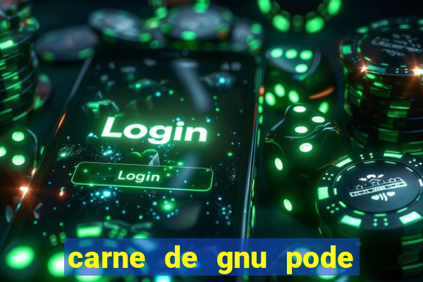 carne de gnu pode ser consumida